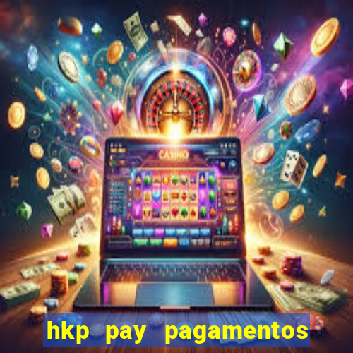 hkp pay pagamentos ltda jogo do tigre